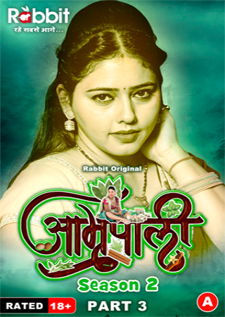 Amrapali (2024) UNRATED RabbitMovies S02 Part 3 Hot Web Series