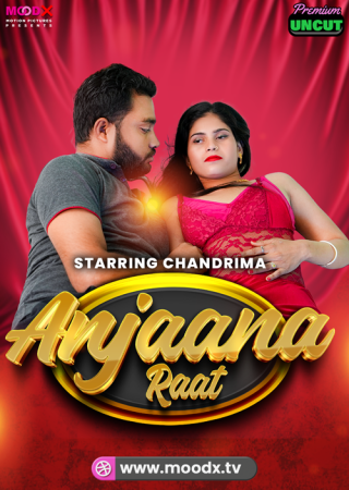 Anjaan Raat (2025) MoodX Adult Short Film