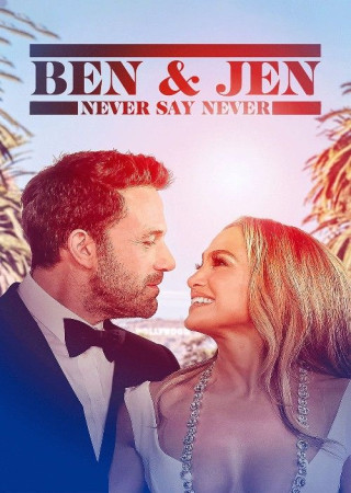 Ben Affleck and Jennifer Lopez: Never Say Never (2024) English