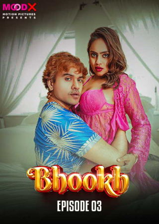 Bhookh (2024) Hindi Season 01 Episodes 03 Moodx WEB Series