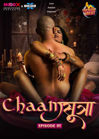 Chaam Sutra (2024) UNRATED MoodX S01E01 Hot Series