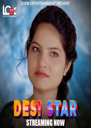 Desi Star (2024) Hindi Season 01 E01 UNRATED LookEnt OTT Series