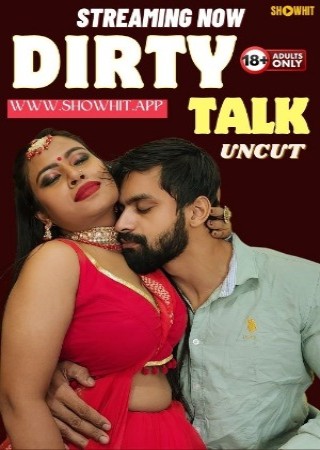 Dirty Talk (2024) UNRATED ShowHit Hot Short Films