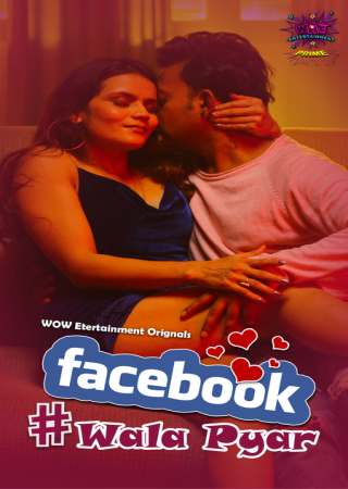 Facebook Wala Pyar (2024) UNRATED WoW S01E01T02 Hot Series