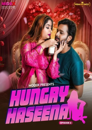 Hungry Haseena (2023) Hindi Season 1 MoodX Web Series