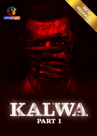 Kalwa (2024) Season 01 Part 1 Atrangii OTT Web Series