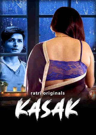 Kasak (2024) UNRATED Ratri S01E01T02 Hot Series