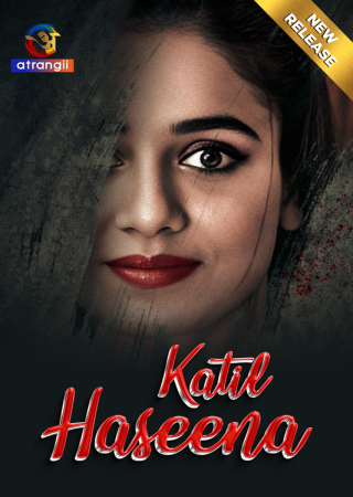 Katil Haseena (2024) UNRATED Atrangii Short Film