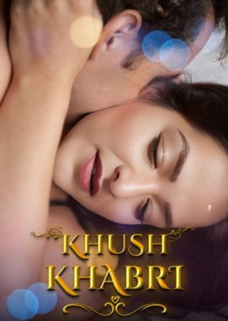 Khush Khabri (2024) UNRATED Hopi Hindi Short Film