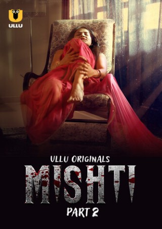 Mishti (2024) UNRATED S01 Part 2 Hot Web Series