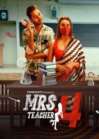 Mrs Teacher (2023) Season 4 PrimeShots Web Series 