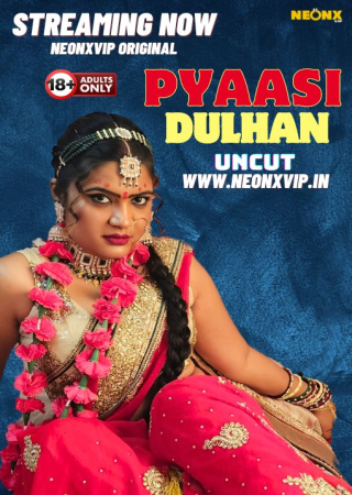 Pyaasi Dulhan (2024) NeonX Original Short Film