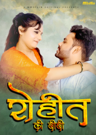 Rohit Ki Biwi (2024) UNRATED Hindi MojFlix Short Film