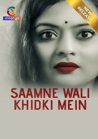 Saamne Wali Khidki Mein (2024) UnCut Hindi Atrangii Short Film