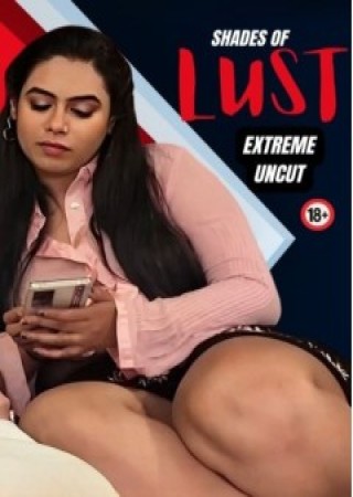 Shades Of Lust (2024) UNRATED HotX Short Film