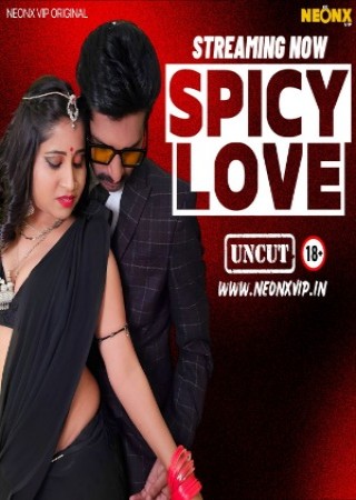 Spicy Love (2024) Hindi NeonX UnCut Short Films