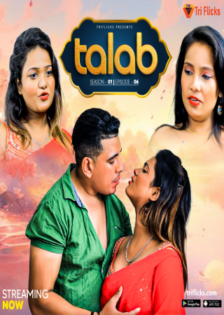 Talab (2025)(Season 1) Episode 4 Triflicks Hot Web Series